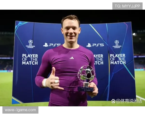 诺伊尔本赛季门将统治力持续提升，表现稳健备受期待